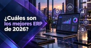 ¿Cuáles son los mejores ERP de 2026?